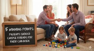 Parents Should Choose Friends for Their Children